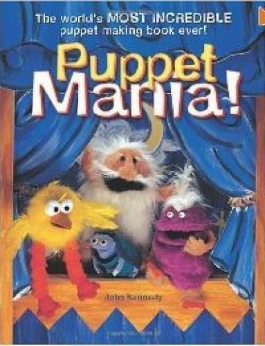 Puppet Mania! by Kennedy, John