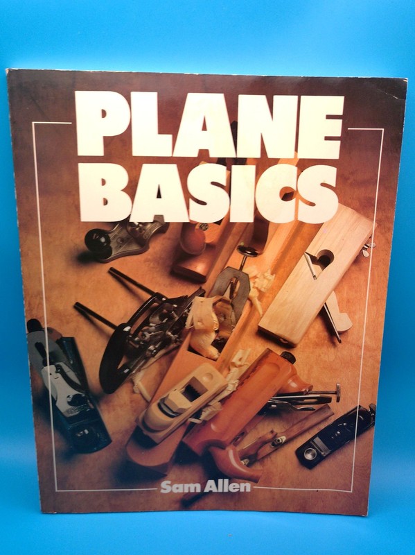Plane Basics Sam Allen Paperback 1993 Sterling Woodworking Planes Guide Manual