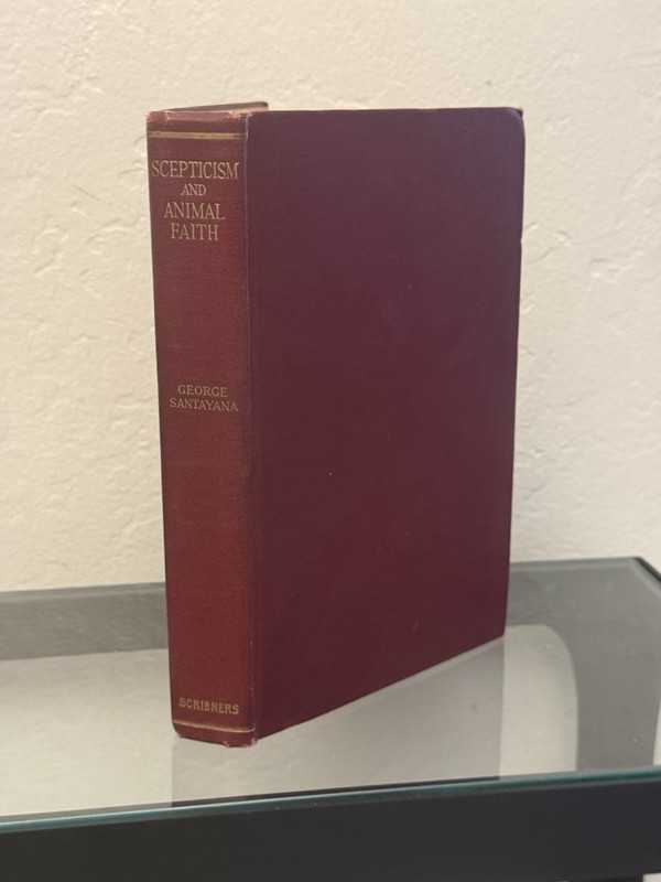 Scepticism and Animal Faith by George Santayana 1923 Hardcover / 1st Edition