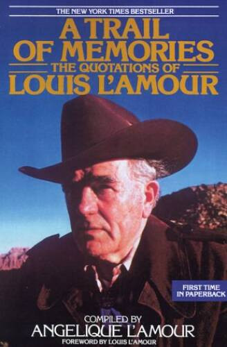 A Trail of Memories: The Quotations Of Louis L’Amour – Paperback – GOOD