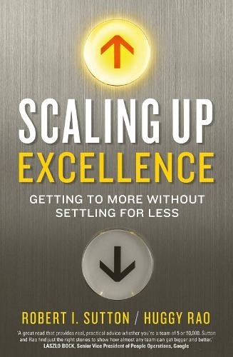 Hayagreeva Rao Robert I. Sutton Scaling up Excellence (Paperback) (UK IMPORT)