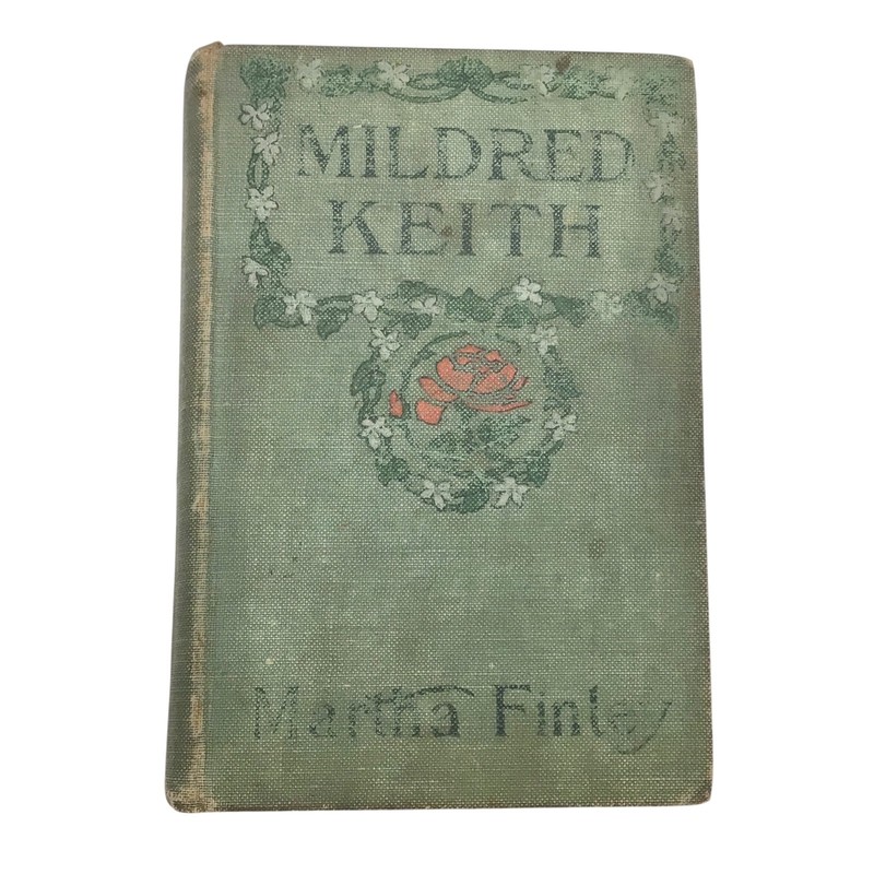 Antique 1876 Book, Mildred Keith by Martha Finley,Green Hardcover, 340 pages