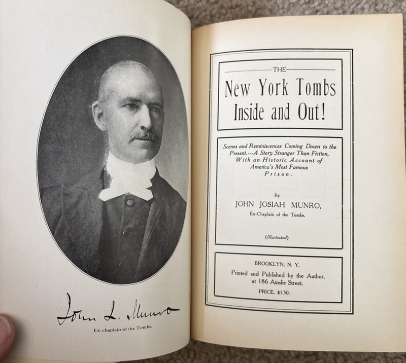 The New York Tombs Inside and Out! by John Josiah Munro, 1909 – Prisons