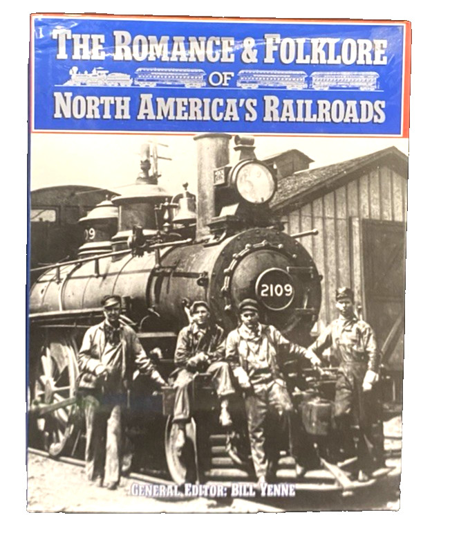 Book Romance & Folklore of North America’s Railroads by Bill Yenne Vintage 1994