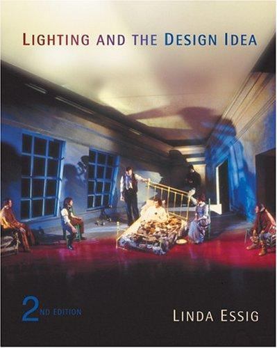 Lighting and the Design Idea (with InfoTrac) by Linda Essig