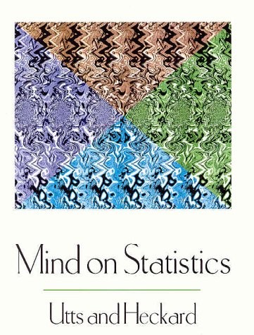 MIND ON STATISTICS (WITH -ROM) By Jessica M. Utts & Robert F. Heckard EXCELLENT