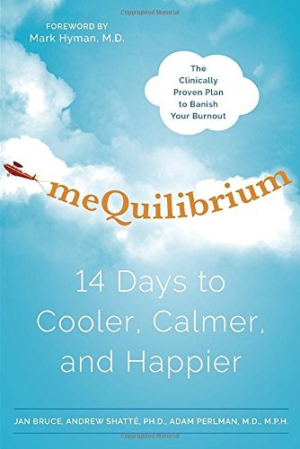 MEQUILIBRIUM: 14 DAYS TO COOLER, CALMER, AND HAPPIER By Jan Bruce & Mint