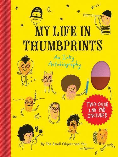The Small Object My Life in Thumbprints: An Inky Autobiography by