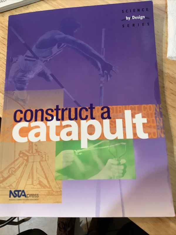 Science by Design Ser.: Construct a Catapult : Science by Design Series by...