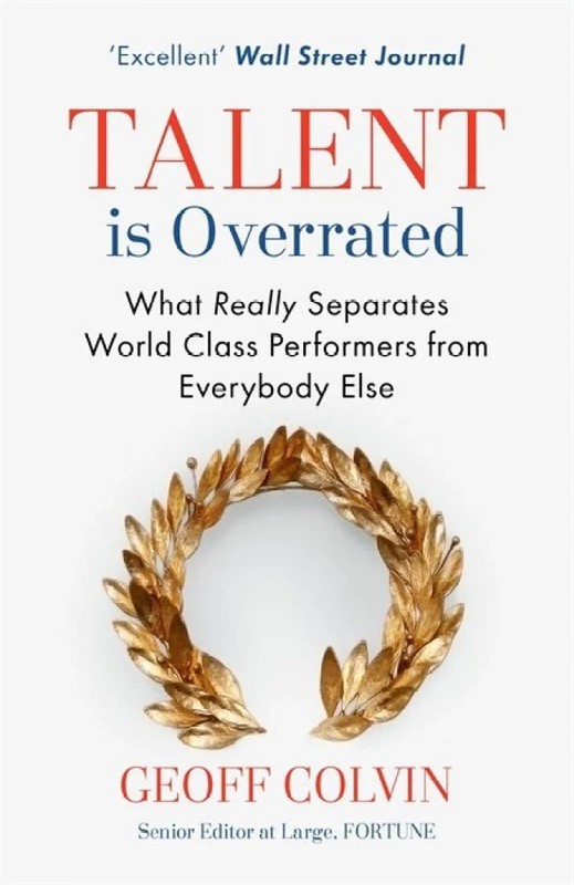 Talent Is Overrated -Geoff Colvin – Geoff Colvin, Paperback, Brand New