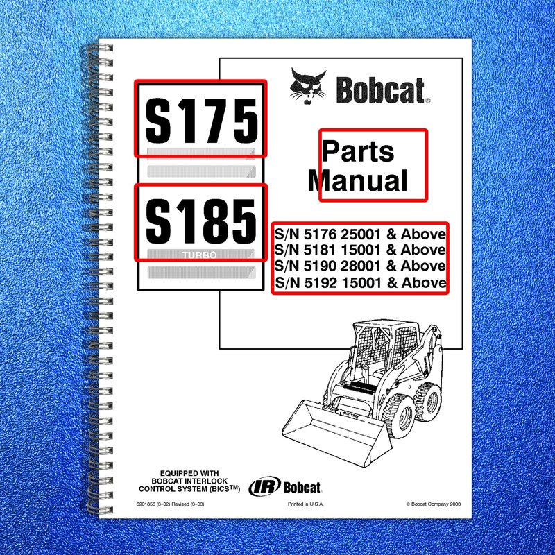 BOBCAT S175 S185 Parts Manual 2003 SN 517625001 Up – WIRE BOUND – TOUGH COVERS