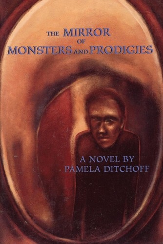 Pamela Ditchoff The Mirror of Monsters and Prodigies (Paperback)