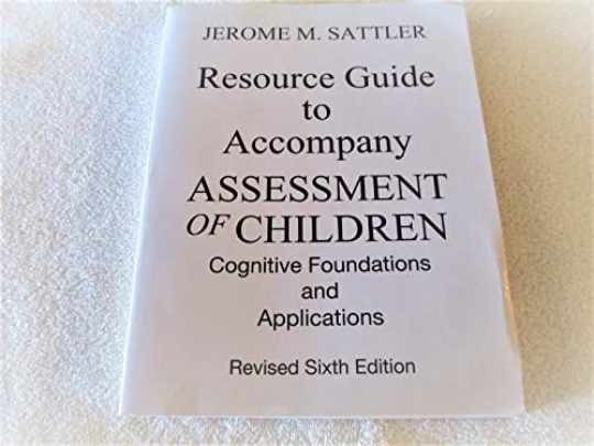 RESOURCE GUIDE TO ACCOMPANY – Paperback, by Jerome M. Sattler – Very Good j