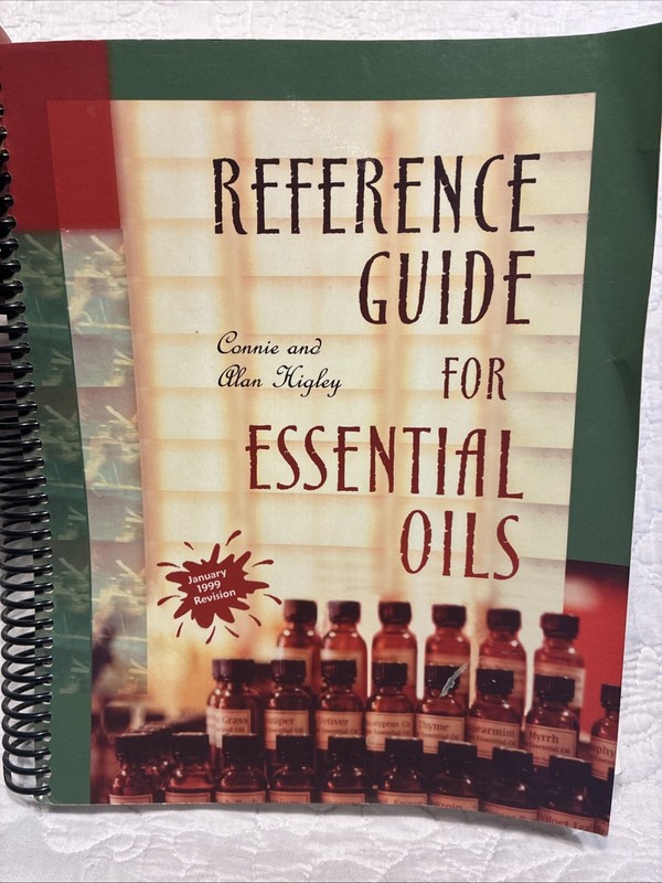 Reference Guide for Essential Oils by Connie and Alan Higley