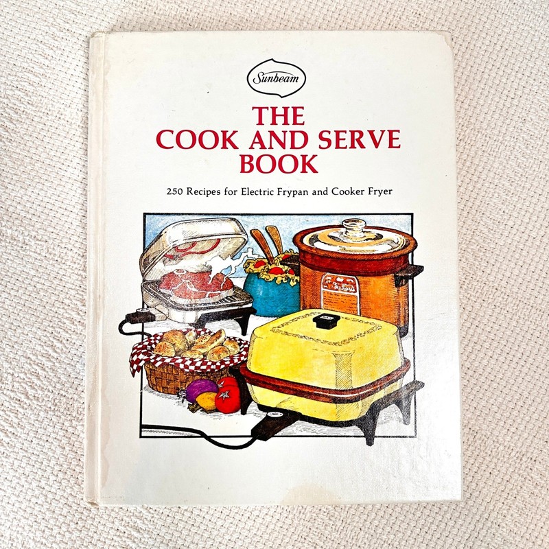 VTG Sunbeam The Cook and Serve Book Electric Frypan Recipes Hardcover Retro