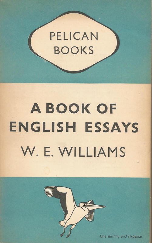 A Book of English Essays (reprint 1948) selected by W. E. Williams