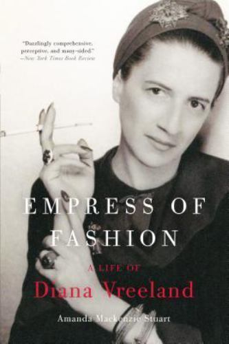 Empress of Fashion : A Life of Diana Vreeland by Amanda Mackenzie Stuart…