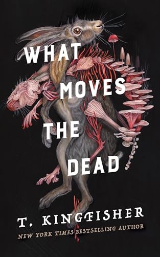 What Moves the Dead: 1 (Sworn Soldier), Kingfisher, T