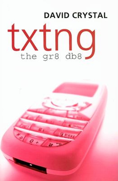 Txtng : The Gr8 Db8 Hardcover David Crystal