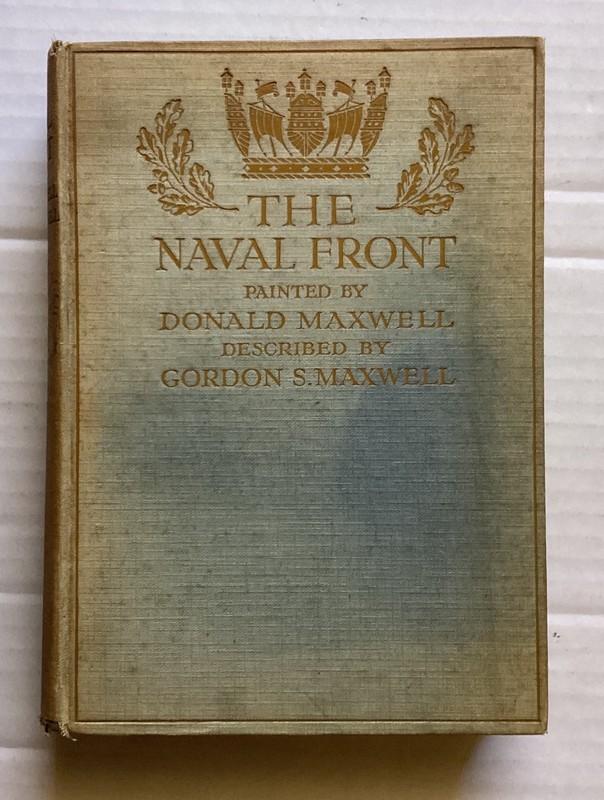 The Naval Front Gordon & Donald Maxwell 1920 A &C Black Hardcover WWI