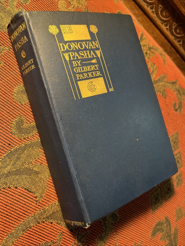 Donovan Pasha ~ Gilbert Parker ~ D Appleton & Company ~ 1902