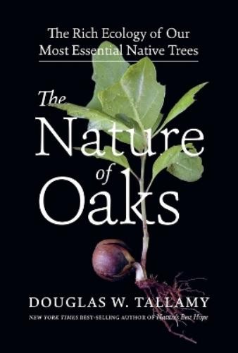 Douglas W. Tallamy The Nature of Oaks (Hardback)