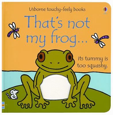 That’s Not My Frog… (Usborne Touchy-Feely Books) by Watt, Fiona