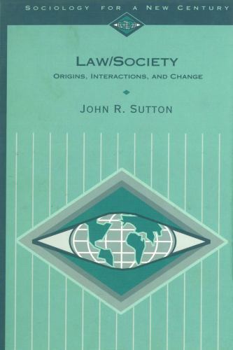 Law/Society: Origins, Interactions, and Change (Sociology for a New Century Ser