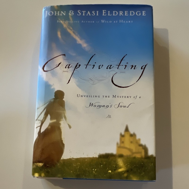 Captivating by John & Stasi Eldredge Hardcover