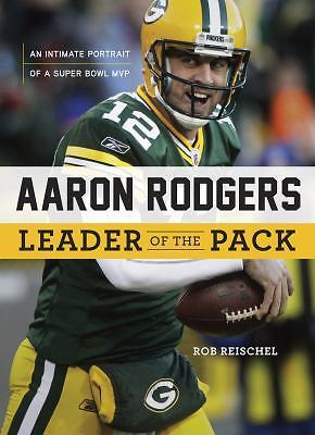 Aaron Rodgers: Leader of the Pack: An Intimate Portrait of a Super B – GOOD