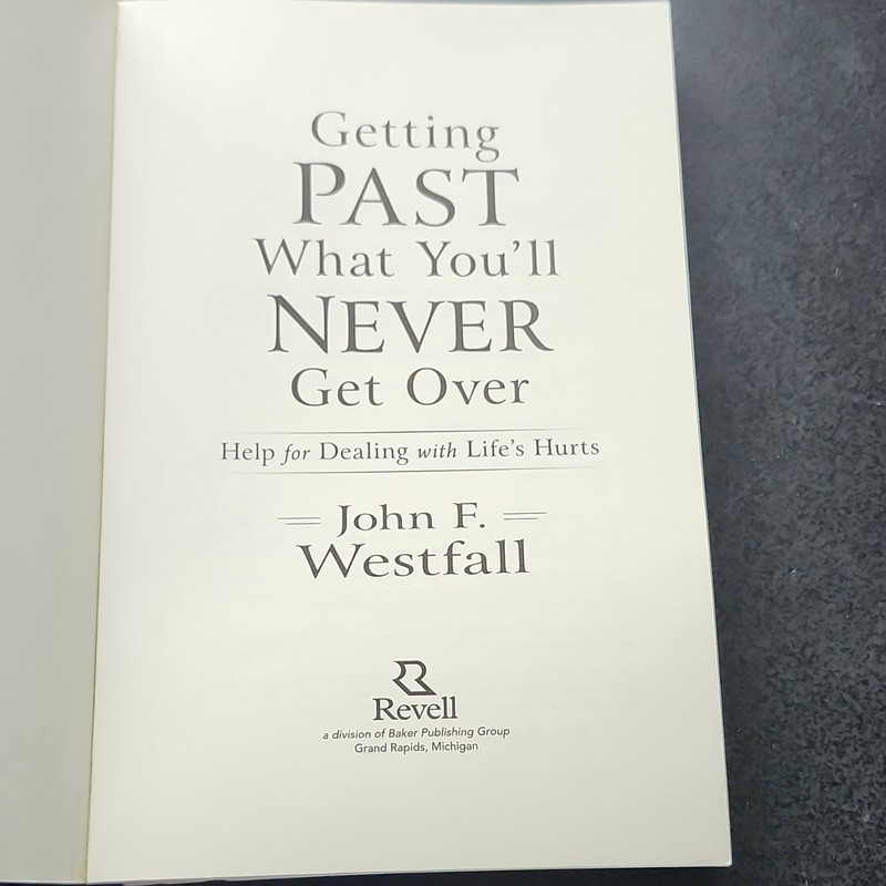 John F. Westfall Getting Past What You'll Never Get Over Paperback Revell gallery