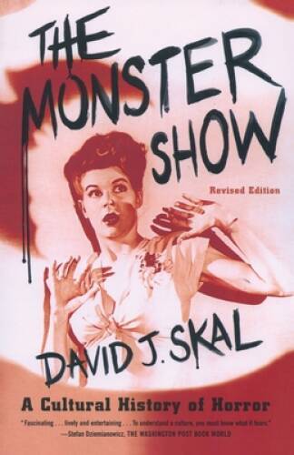 The Monster Show: A Cultural History of Horror; Revised Edition with – VERY GOOD