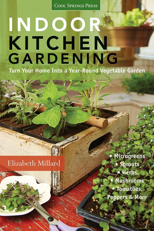 Indoor Kitchen Gardening: Turn Your Home Into a Year-round Vegetable Garden …