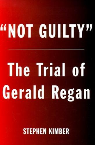 Not Guilty: The Trial of Gerald Regan Kimber, Stephen