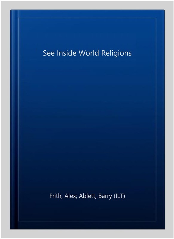 See Inside World Religions, Hardcover by Frith, Alex; Ablett, Barry (ILT), Br…