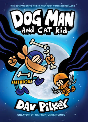 Dog Man and Cat Kid: From the Creator of Captain Underpants (Dog Man #4) – GOOD