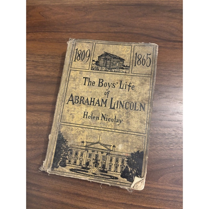 1906 – The Boys’ Life of Abraham Lincoln – Helen Nicolay – The Century Company