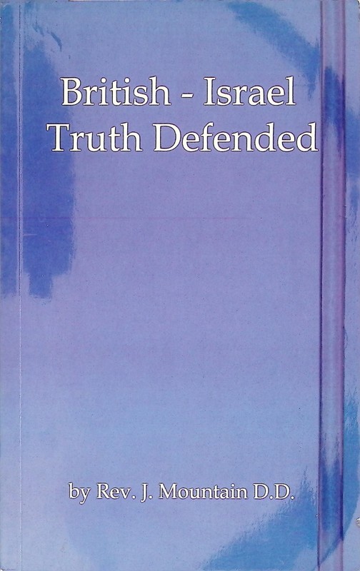 British-Israel Truth Defended Rev. J. Mountain 1926 Covenant Publishing Theology