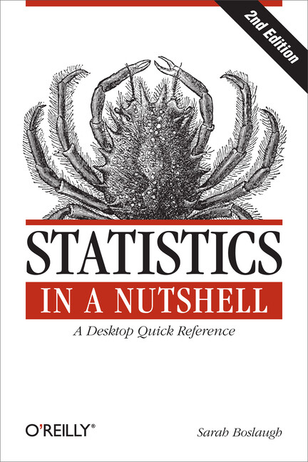 Statistics In A Nutshell: A Desktop Quick Reference