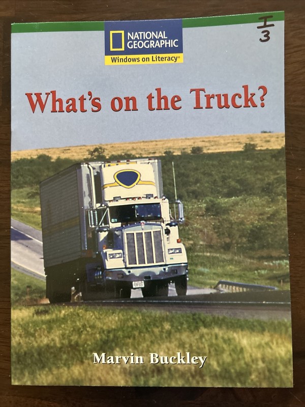 Windows on Literacy Fluent Level 14 (Social Studies) What’s On The Truck Nat Geo
