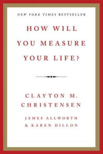 How Will You Measure Your Life? – Hardcover – VERY GOOD