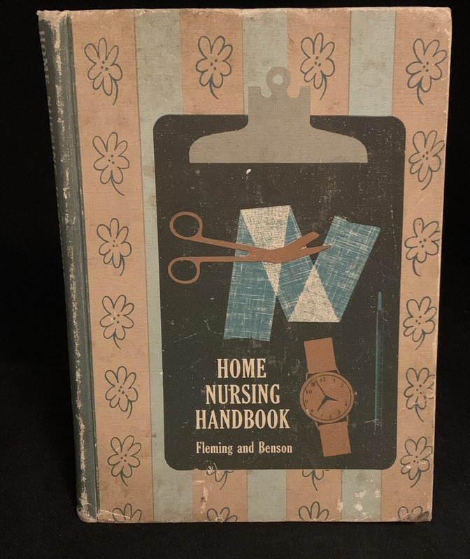 Home Nursing Handbook 1961 Fleming & Benson HC 264 pages D.C. Heath & Co.
