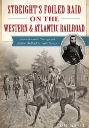 Brandon H. Beck Streight’s Foiled Raid on the Western & Atlantic Rai (Paperback)