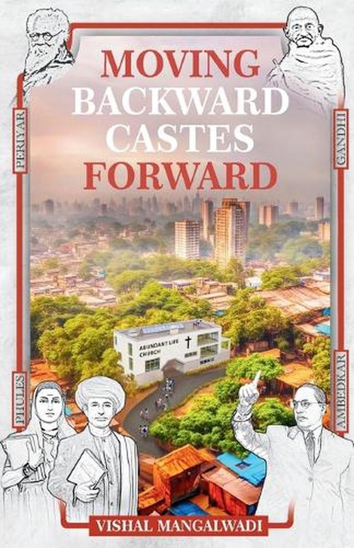 Moving Backward Castes Forward by Vishal Mangalwadi Paperback Book