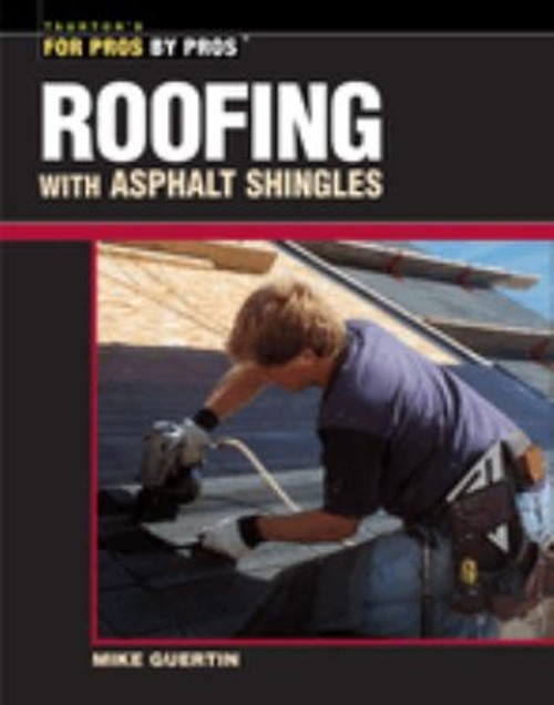 Roofing with Asphalt Shingles Paperback Mike Guertin