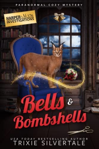 Bells and Bombshells: Paranormal Cozy Mystery (Harper and Moon Investigation…