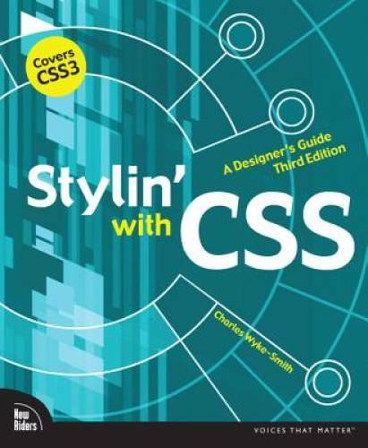 Stylin’ with CSS: A Designer’s Guide (3rd Edition) (Voices That Matter) – GOOD