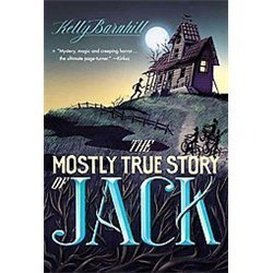 The Mostly True Story of Jack – paperback, 9780316056724, Kelly Barnhill