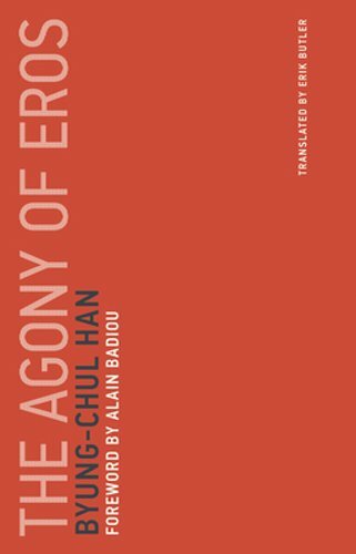 The Agony of Eros by Byung-Chul Han: New