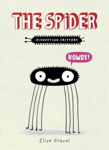The Spider: The Disgusting Critters Series – Paperback By Gravel, Elise – GOOD
